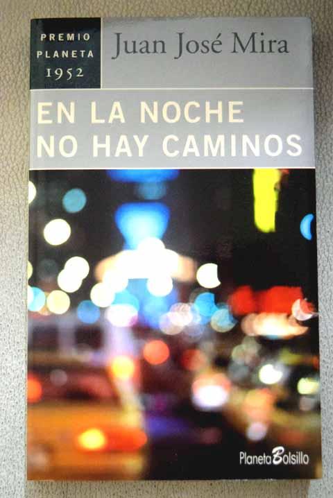 En la noche no hay caminos - Mira, Juan José