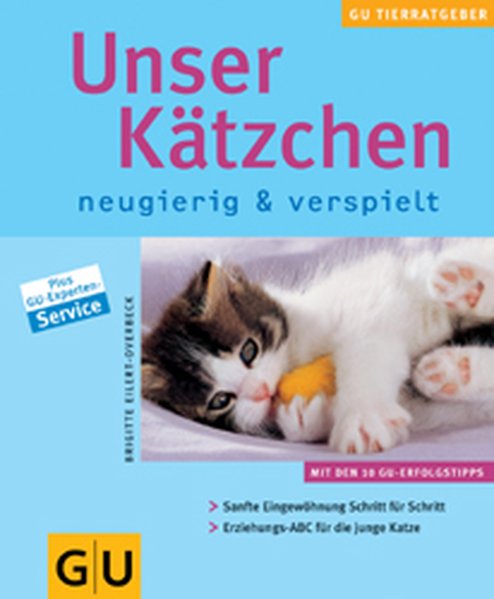 Unser Kätzchen . neue Tierratgeber - Eilert-Overbeck, Brigitte