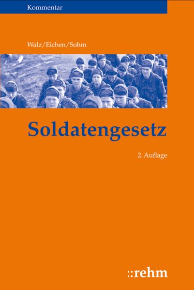 Soldatengesetz - Walz, Dr. Dieter, Klaus Eichen Stefan Sohm u. a.