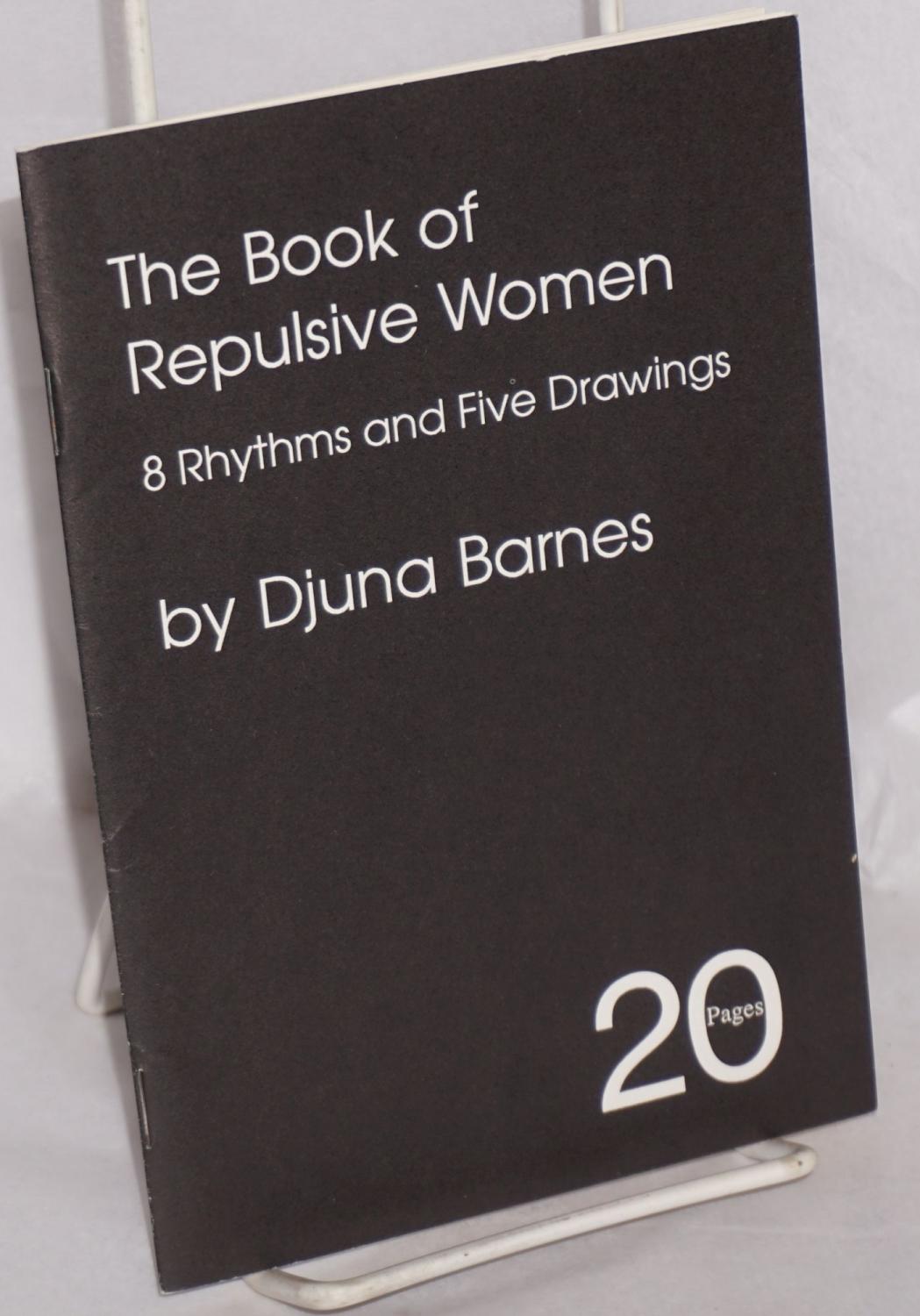 The Book of Repulsive Women: 8 rhythms and five drawings - Barnes, Djuna