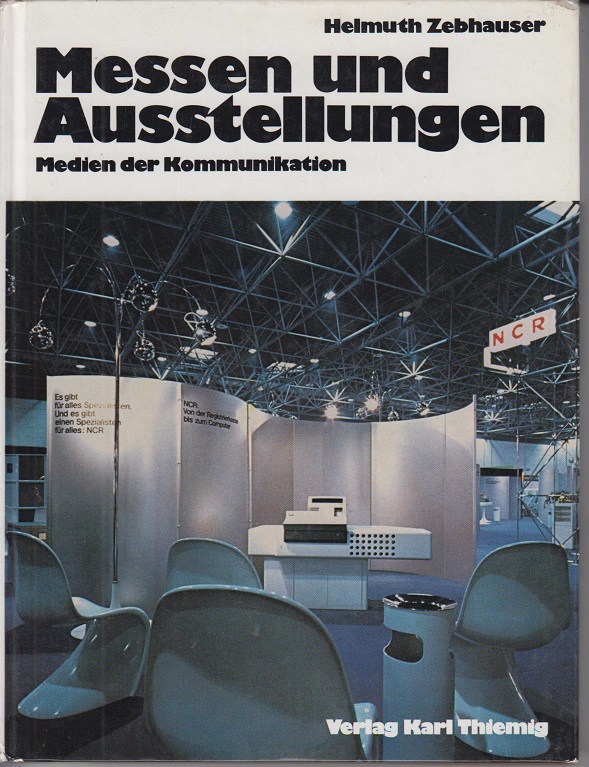 Messen und Ausstellungen: Medien der Kommunikation. - Zebhauser, Helmuth