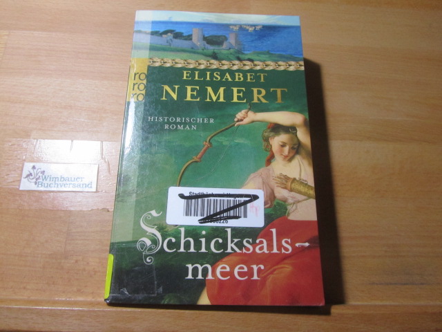 Schicksalsmeer : historischer Roman. Aus dem Schwed. von Dagmar Lendt / Rororo ; 25591 - Nemert, Elisabet und Dagmar (Übers.) Lendt