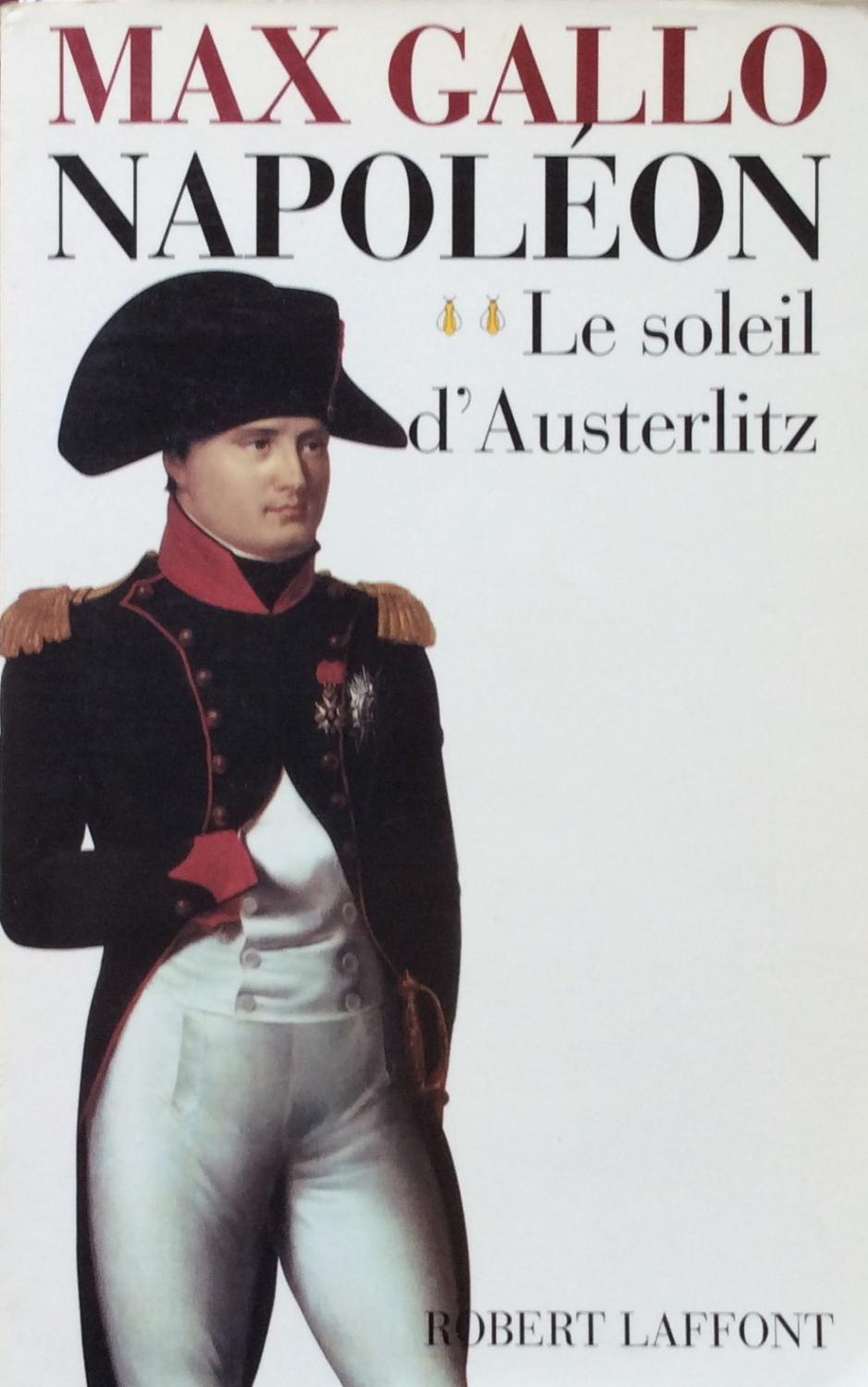 Napoléon, tome 2 : Le soleil d'Austerlitz - Max Gallo