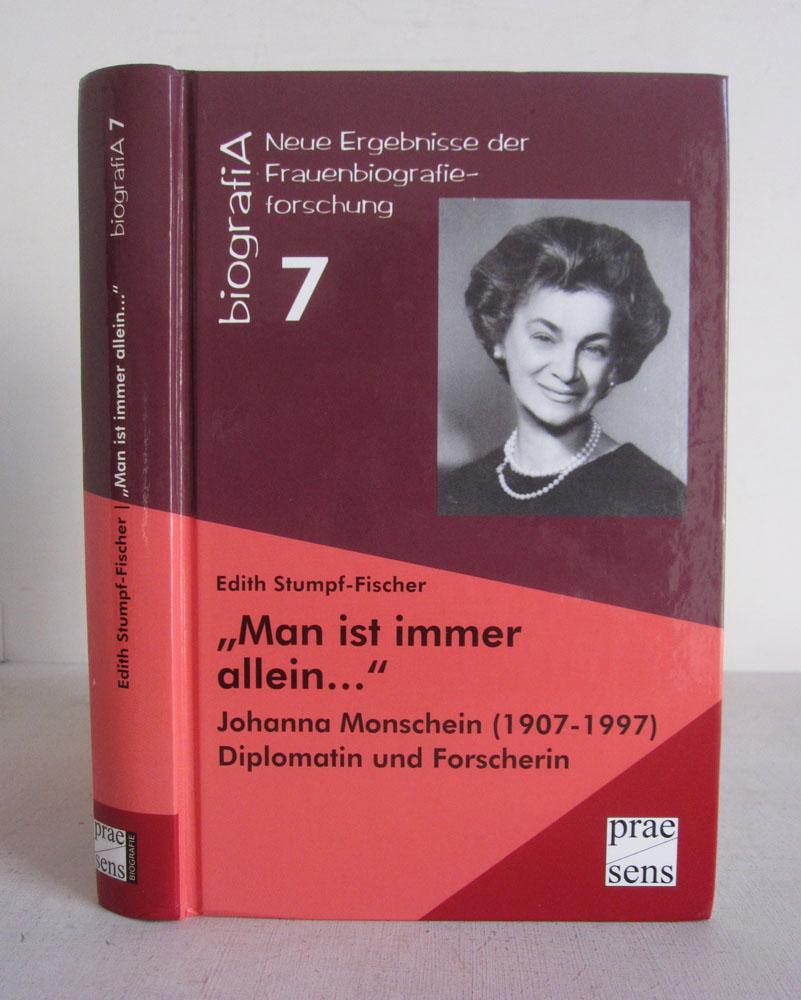 Man ist immer allein - Johanna Monschein (1907-1997) Diplomatin und Forscherin - Reihe Neue Ergebnisse der Frauenbiografieforschung 7 - Hg. von Ilse Korotin / Die Österreicherin - Die Rolle der Frau in 1000 Jahren Geschichte -2 Titel - Stumpf-Fischer, Edith / Weiss, Sabine