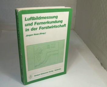 Luftbildmessung und Fernerkundung in der Forstwirtschaft. - Huss, Jürgen (Hrsg).