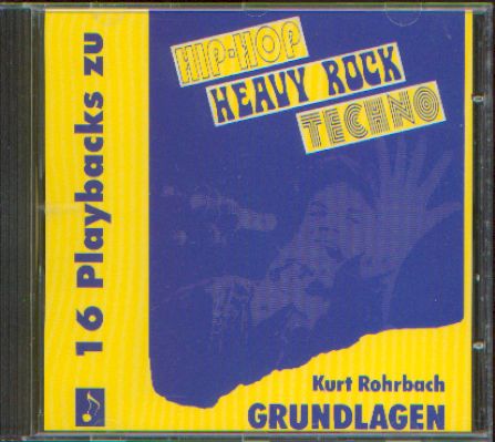 Hip-Hop Heavy Rock Techno - Die Grundlagen - CD - Rohrbach, Kurt