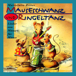 Mauseschwanz & Ringeltanz - Ritter, Marieluise