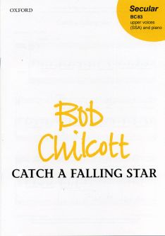 Bob Chilcott Catch a Falling Star - Chilcott, Bob