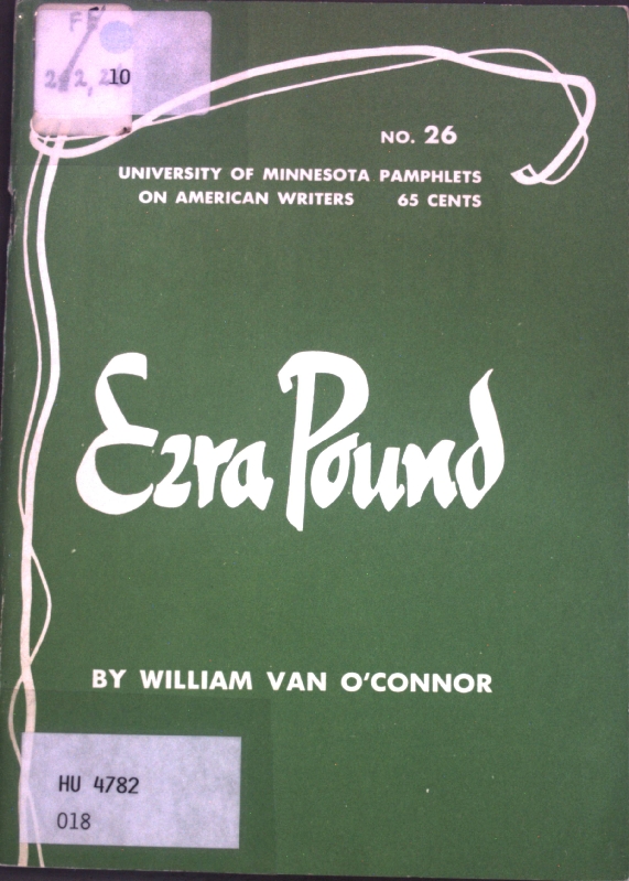 Ezra Pound; Pamphlets on American Writers No. 26; - O'Connor, William van