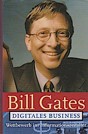 Digitales Business : Wettbewerb im Informationszeitalter. - Bill Gates