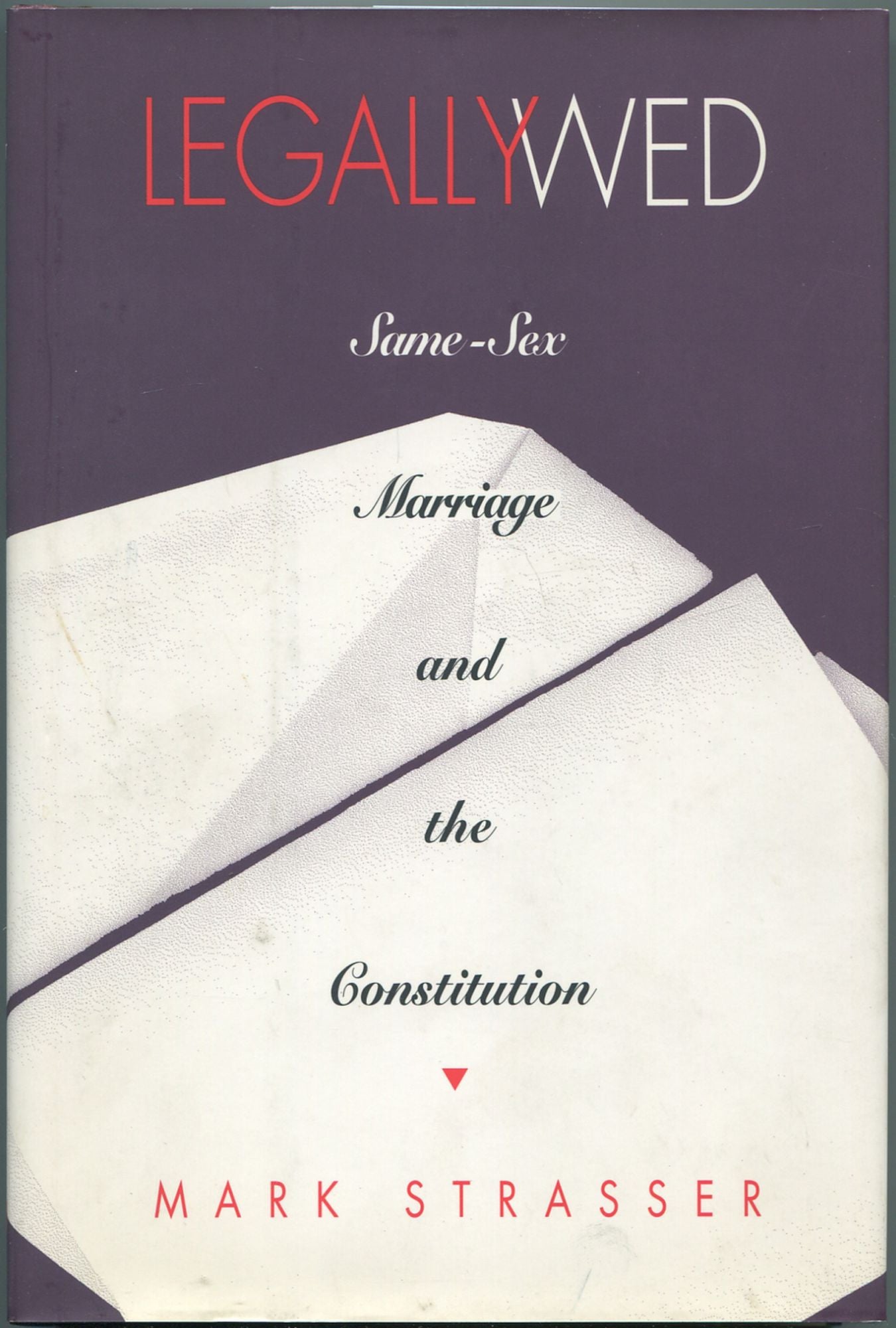 Legally Wed SameSex Marriage and the Constitution by STRASSER, Mark