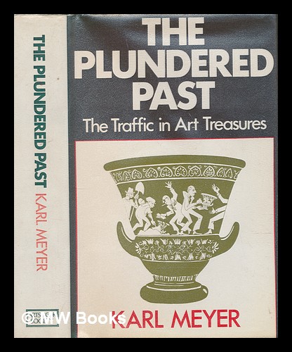 The plundered past / Karl E. Meyer - Meyer, Karl Ernest