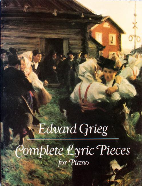 Complete Lyric Pieces for Piano. - Grieg, Edvard