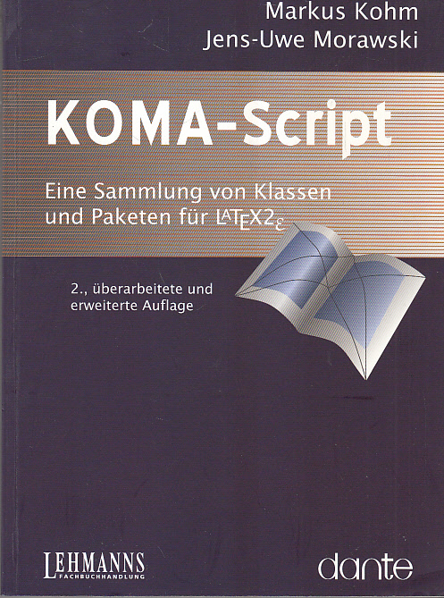 KOMA-Script - Die Anleitung: Eine Sammlung von Klassen und Paketen für LaTeX - Kohm, Markus und Jens U Morawski