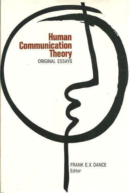 Human Communication Theory: Original Essays - Frank E.X. Dance