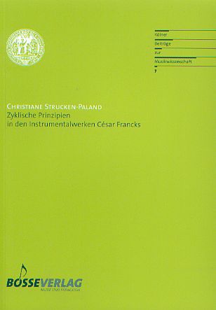 Zyklische Prinzipien in den Instrumentalwerken César Francks - Strucken-Paland, Christiane