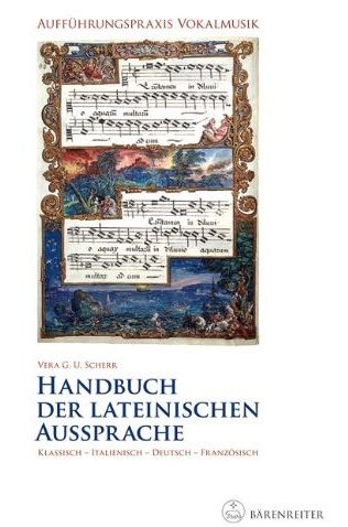 Handbuch der lateinischen Aussprache - Aufführungspraxis Vokalmusik - Scherr, Vera U