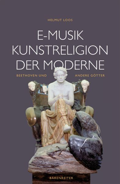 E-Musik - Kunstreligion der Moderne - Loos, Helmut