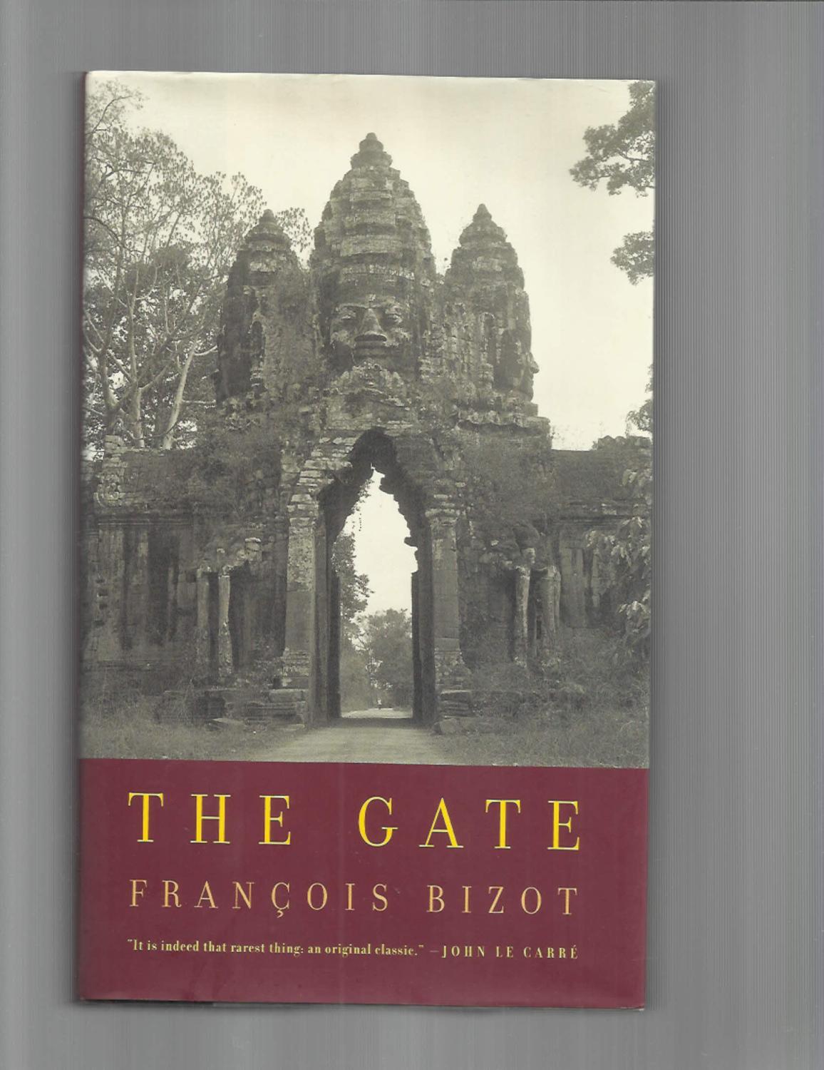 THE GATE. Translated From The French By Euan Cameron. With A Foreword By John Le Carre'. - Bizot, Francois
