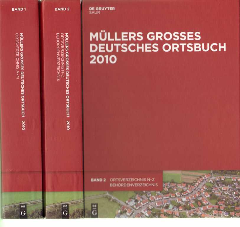 Müllers Großes Deutsches Ortsbuch 2010: Vollständiges Ortslexikon. Band 1: Ortsverzeichnis A-M. Band 2: Ortsverzeichnis N-Z. Behördenverzeichnis. - Opitz, Helmut (Red.)