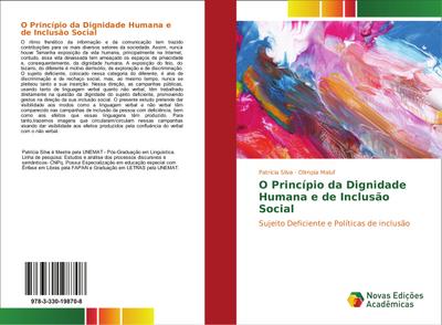 O Princípio da Dignidade Humana e de Inclusão Social : Sujeito Deficiente e Políticas de inclusão - Patrícia Silva