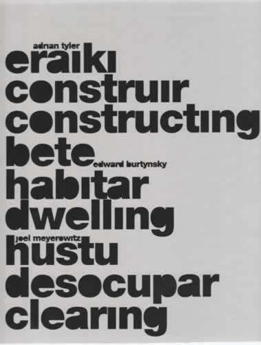 Construir, habitar, desocupar - Tyler, Adrian/ Burtynsky, Edward/ Meyerowrtz, Joel