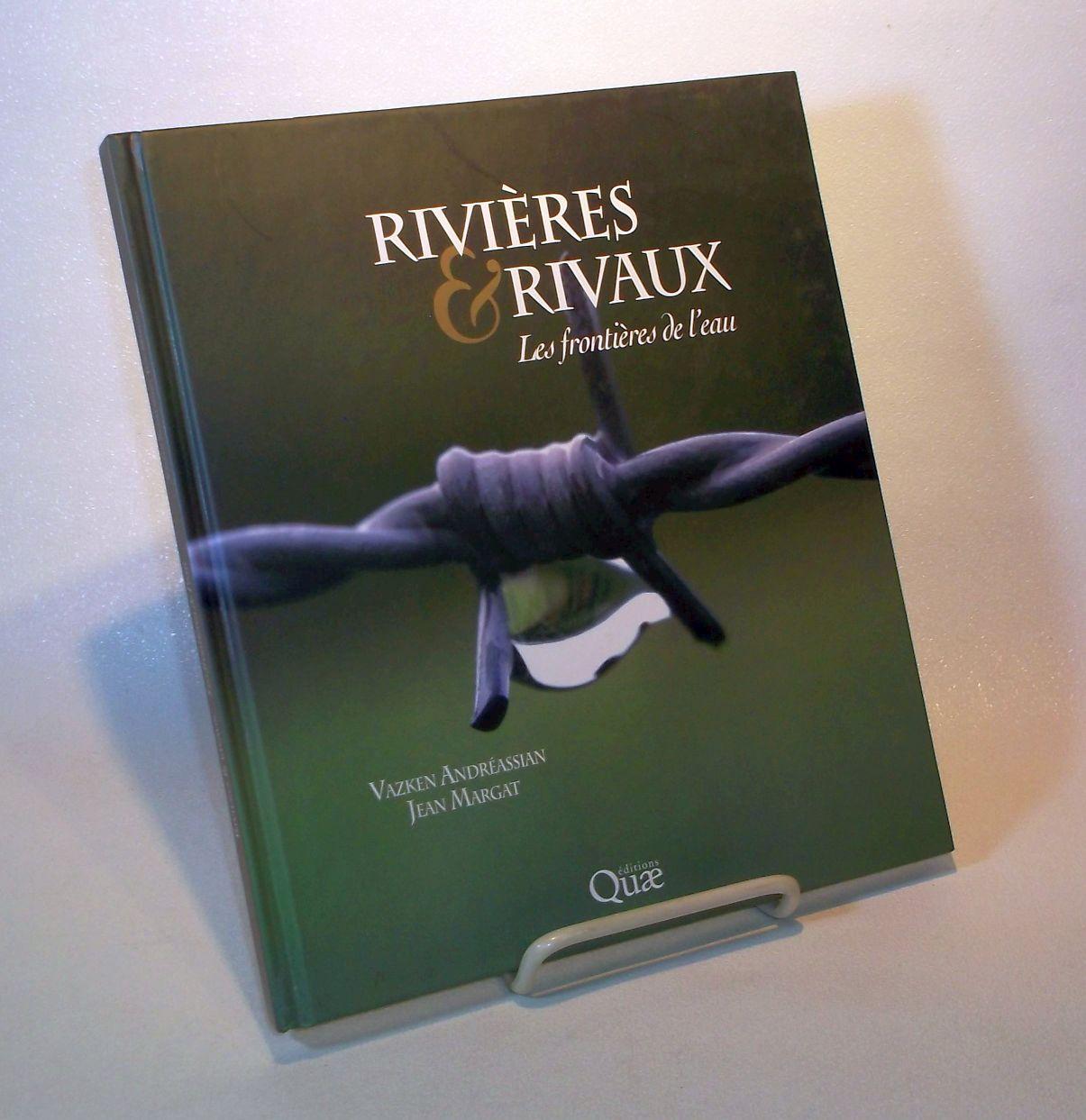 Rivières & (et) rivaux. Les frontières de l'eau. - ANDRÉASSIAN, Vazken / MARGAT, Jean