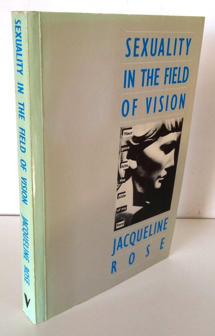 SEXUALITY IN THE FIELD OF VISION - ROSE, Jacqueline