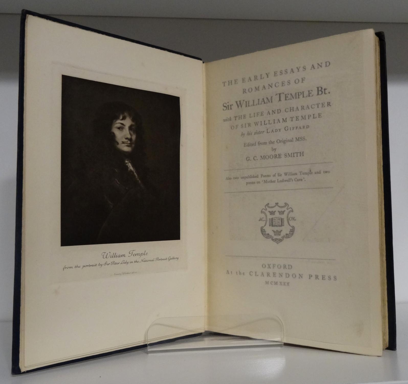 THE EARLY ESSAYS AND ROMANCES OF SIR WILLIAM TEMPLE BT. WITH THE LIFE ...