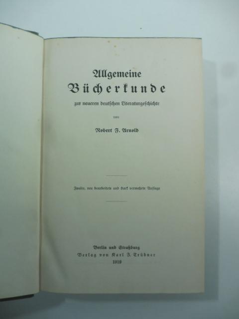 Allgemeine Bucherkunde zur neueren deutschen Literaturgeschichte - Robert Arnold