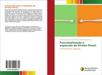 Funcionalização e expansão do Direito Penal: : o Direito Penal negocial - Dermeval Farias Gomes Filho