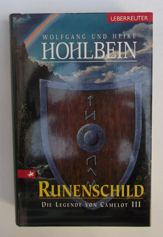 Runenschild. Die Legende von Camelot III. - Hohlbein, Wolfgang und Heike