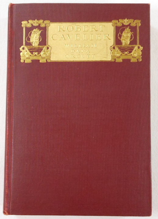 Robert Cavelier: The Romance of the Sieur De La Salle and His Discovery of the Mississippi River - Orcutt, William Dana. Illustrated By Charlotte Weber