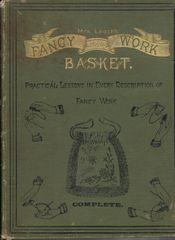 Mrs Leach's Fancy Work Basket - Practical Lessons in every Description of Fancy Work [Good] [Hardcover]