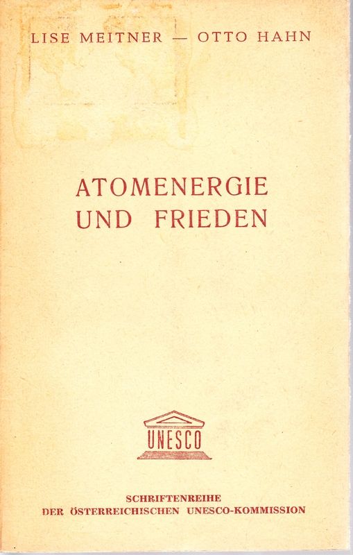 Atomenergie und Frieden. - MEITNER, Lise - HAHN, Otto