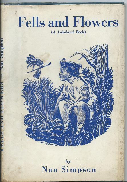 Fells and Flowers (A Lakeland Book) Simpson, Nan [Very Good] [Hardcover]