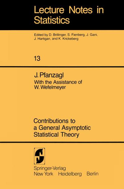 Contributions to a General Asymptotic Statistical Theory - J. Pfanzagl