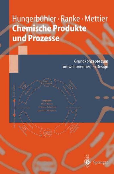 Chemische Produkte und Prozesse : Grundkonzepte zum umweltorientierten Design - Konrad Hungerbühler