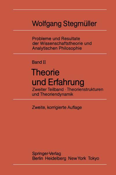 Theorie und Erfahrung : Zweiter Teilband Theorienstrukturen und Theoriendynamik - Wolfgang Stegmüller