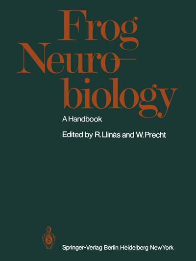 Frog Neurobiology : A Handbook - W. Precht