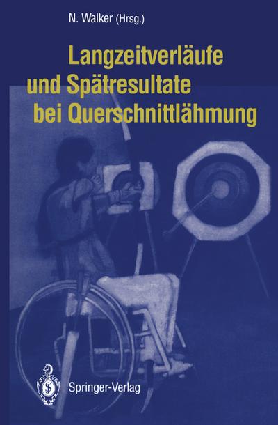 Langzeitverläufe und Spätresultate bei Querschnittlähmung - Norbert Walker