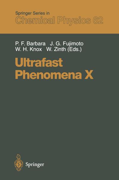Ultrafast Phenomena X : Proceedings of the 10th International Conference, Del Coronado, CA, May 28 ¿ June 1, 1996 - Paul F. Barbara