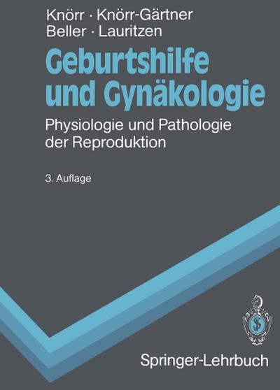 Geburtshilfe und Gynäkologie : Physiologie und Pathologie der Reproduktion - Henriette Knörr-Gärtner