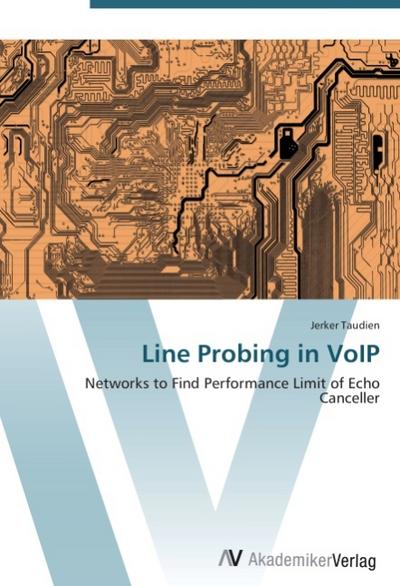 Line Probing in VoIP : Networks to Find Performance Limit of Echo Canceller - Jerker Taudien