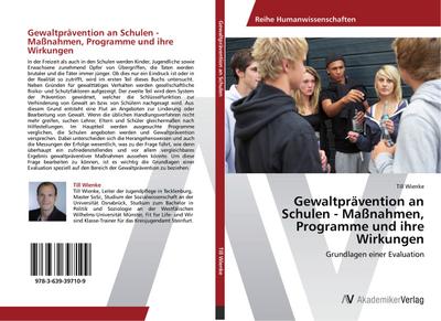 Gewaltprävention an Schulen - Maßnahmen, Programme und ihre Wirkungen : Grundlagen einer Evaluation - Till Wienke