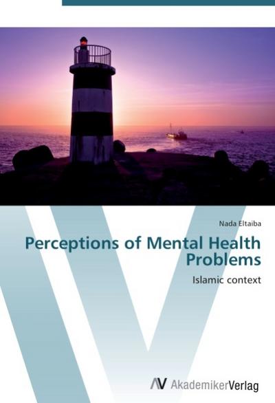 Perceptions of Mental Health Problems : Islamic context - Nada Eltaiba