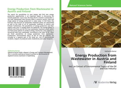 Energy Production from Wastewater in Austria and Finland : Incl. an Extract of Environmental Topics of the Oil and Gas Industry - Katharina Karner