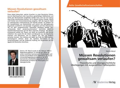 Müssen Revolutionen gewaltsam verlaufen? : Theoretische und ideengeschichtliche Überlegungen mit ausgewählten Fallbeispielen - Dennis Wenzl