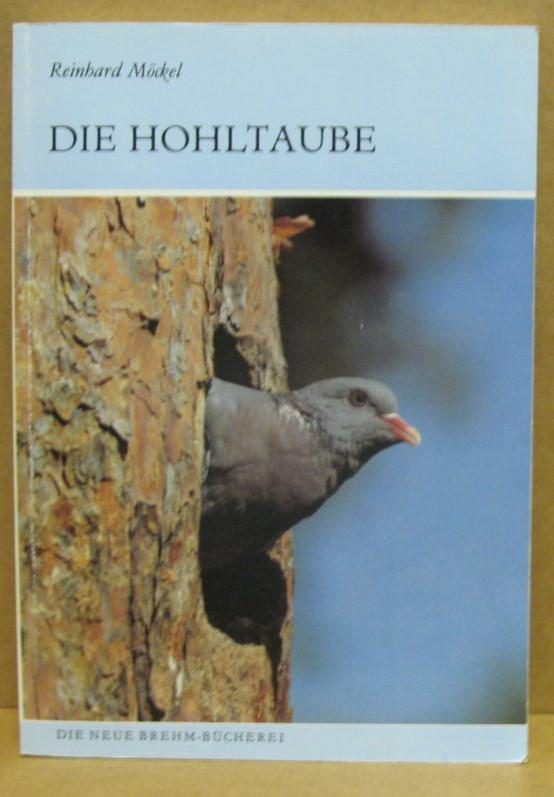 Die Hohltaube (Columba oenas). (Neue Brehm-Bücherei 590) - Möckel, Reinhard