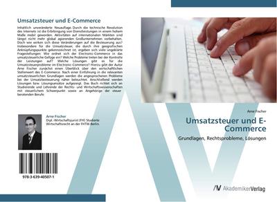 Umsatzsteuer und E-Commerce : Grundlagen, Rechtsprobleme, Lösungen - Arne Fischer